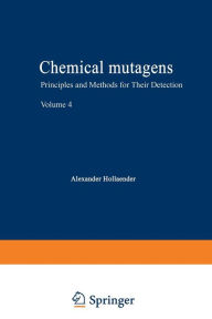 Title: Chemical Mutagens: Principles and Methods for Their Detection Volume 4, Author: Alexander Hollaender