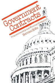 Title: Government Contracts: Proposalmanship and Winning Strategies, Author: Herman R. Holtz