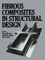 Title: Fibrous Composites in Structural Design, Author: Edward M. Lenoe