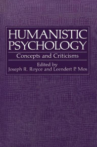 Title: Humanistic Psychology: Concepts and Criticisms, Author: Joseph Royce