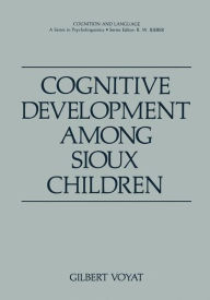 Title: Cognitive Development among Sioux Children, Author: Gilbert Voyat