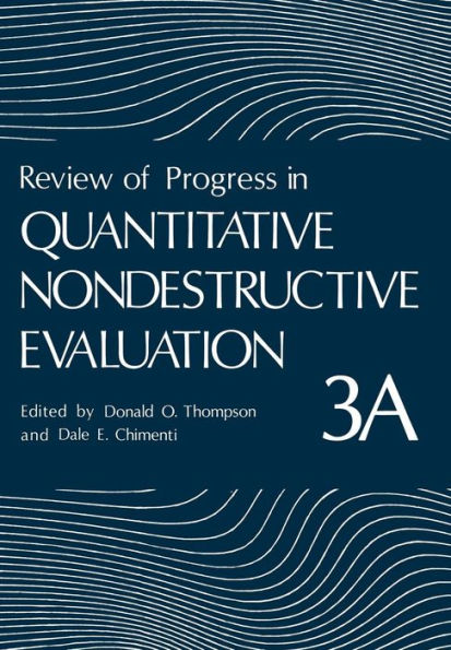 Review of Progress in Quantitative Nondestructive Evaluation: Volume 3A