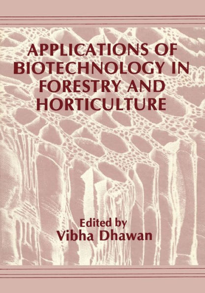 Applications of Biotechnology in Forestry and Horticulture