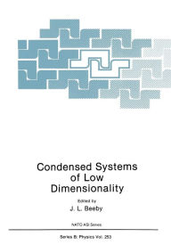 Title: Condensed Systems of Low Dimensionality, Author: J.L. Beeby