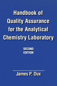 Title: Handbook of Quality Assurance for the Analytical Chemistry Laboratory, Author: J. Dux