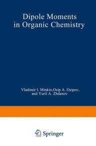 Title: Dipole Moments in Organic Chemistry, Author: V. I. Minkin
