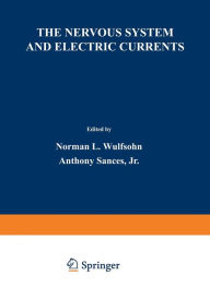 Title: The Nervous System and Electric Currents: Proceedings of the Third Annual National Conference of the Neuro-Electric Society, held in Las Vegas, Nevada, March 23-25, 1970, Author: Norman L. Wulfsohn