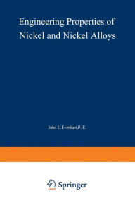 Title: Engineering Properties of Nickel and Nickel Alloys, Author: John Everhart