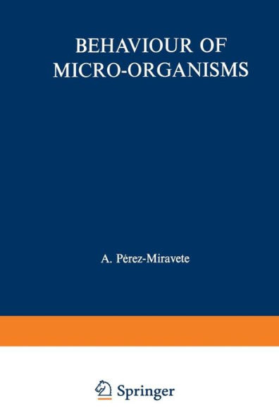 Behaviour of Micro-organisms: Based on the Proceedings of the 10th International Congress of Microbiology held in Mexico City