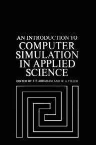 Title: An Introduction to Computer Simulation in Applied Science, Author: F. Abraham