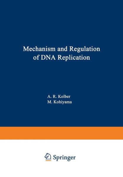 Mechanism and Regulation of DNA Replication