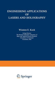 Title: Engineering Applications of Lasers and Holography, Author: Winston Kock