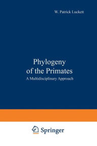 Title: Phylogeny of the Primates: A Multidisciplinary Approach, Author: W. Luckett