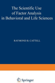 Title: The Scientific Use of Factor Analysis in Behavioral and Life Sciences, Author: Raymond Cattell