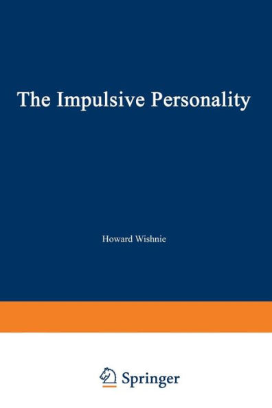 The Impulsive Personality: Understanding People with Destructive Character Disorders