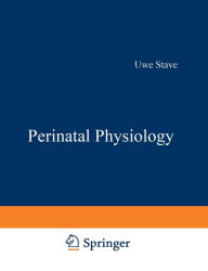 Title: Perinatal Physiology, Author: Uwe Stave