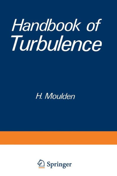 Handbook of Turbulence: Volume 1 Fundamentals and Applications