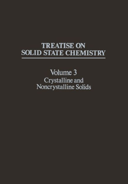 Treatise on Solid State Chemistry: Volume 3 Crystalline and Noncrystalline Solids