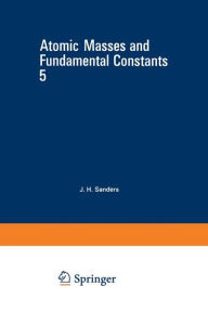 Title: Atomic Masses and Fundamental Constants 5, Author: J. Sanders