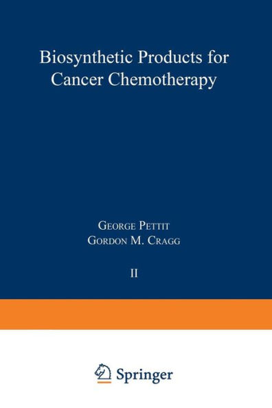 Biosynthetic Products for Cancer Chemotherapy: Volume 2