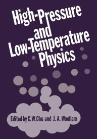 Title: High-Pressure and Low-Temperature Physics, Author: J.A. Woollam