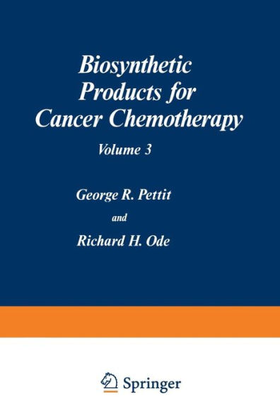 Biosynthetic Products for Cancer Chemotherapy: Volume 3