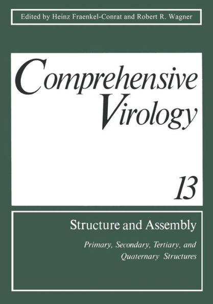 Comprehensive Virology Volume 13: Structure and Assembly: Primary, Secondary, Tertiary, and Quaternary Structures