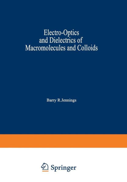Electro-Optics and Dielectrics of Macromolecules and Colloids
