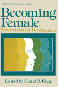 Title: Becoming Female: Perspectives on Development, Author: Clarie Kopp