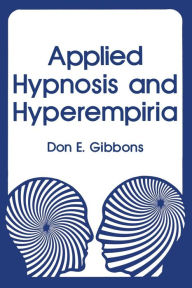 Title: Applied Hypnosis and Hyperempiria, Author: D. Gibbons