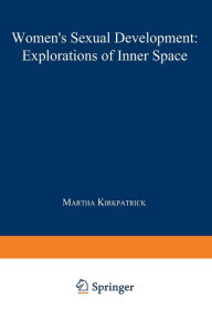 Title: Women's Sexual Development: Explorations of Inner Space, Author: Martha Kirkpatrick