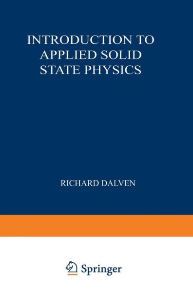 Introduction to Applied Solid State Physics: Topics in the Applications of Semiconductors, Superconductors, and the Nonlinear Optical Properties of Solids