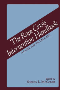 Title: The Rape Crisis Intervention Handbook: A Guide for Victim Care, Author: S.L. McCombie