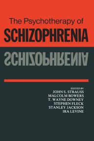Title: The Psychotherapy of Schizophrenia, Author: John S. Strauss