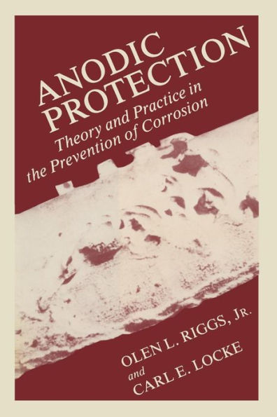 Anodic Protection: Theory and Practice in the Prevention of Corrosion