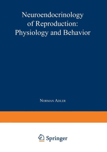 Neuroendocrinology of Reproduction: Physiology and Behavior
