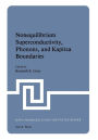 Nonequilibrium Superconductivity, Phonons, and Kapitza Boundaries