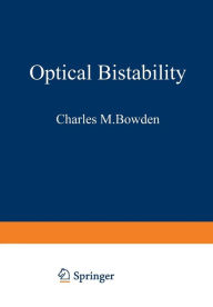 Title: Optical Bistability, Author: Charles M. Bowden