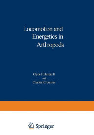 Title: Locomotion and Energetics in Arthropods, Author: Clyde F. Herreid