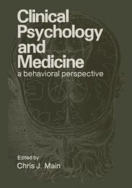 Title: Clinical Psychology and Medicine: A Behavioral Perspective, Author: Chris Main