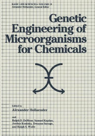 Title: Genetic Engineering of Microorganisms for Chemicals, Author: Alexander Hollaender