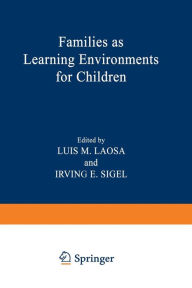 Title: Families as Learning Environments for Children, Author: Luis Laosa