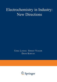 Title: Electrochemistry in Industry: New Directions, Author: Uziel Landau