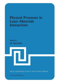 Title: Physical Processes in Laser-Materials Interactions, Author: M. Bertolotti