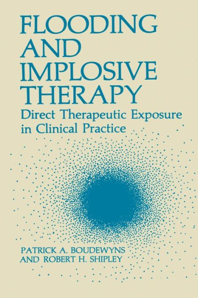 Flooding and Implosive Therapy: Direct Therapeutic Exposure in Clinical Practice