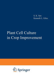 Title: Plant Cell Culture in Crop Improvement, Author: Kenneth Giles