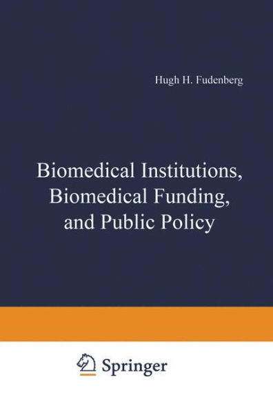 Biomedical Institutions, Biomedical Funding, and Public Policy