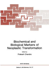 Title: Biochemical and Biological Markers of Neoplastic Transformation, Author: Prakash Chandra