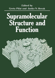 Title: Supramolecular Structure and Function, Author: Greta Pifat