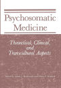 Psychosomatic Medicine: Theoretical, Clinical, and Transcultural Aspects